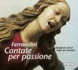 Ferrandini, Giovanni Battista: Cantate Per Passione